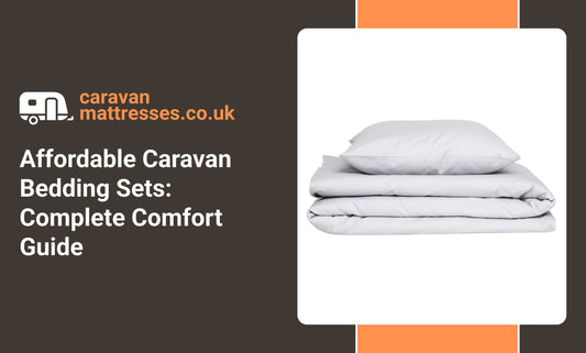 Affordable Caravan Bedding Sets: Complete Comfort Guide