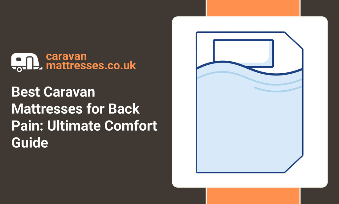 Best Caravan Mattresses for Back Pain: Ultimate Comfort Guide