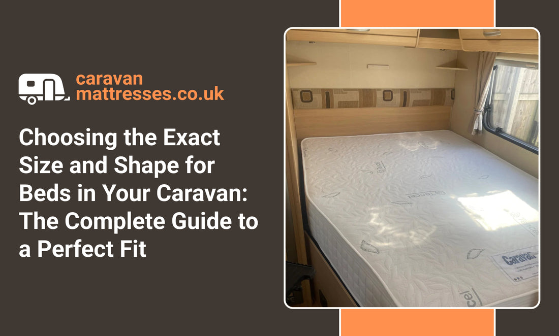 Choosing the Exact Size and Shape for Beds in Your Caravan: The Complete Guide to a Perfect Fit