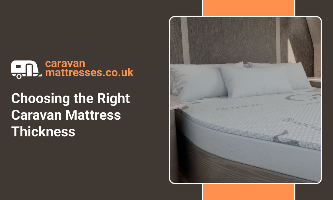 Choosing the Right Caravan Mattress Thickness
