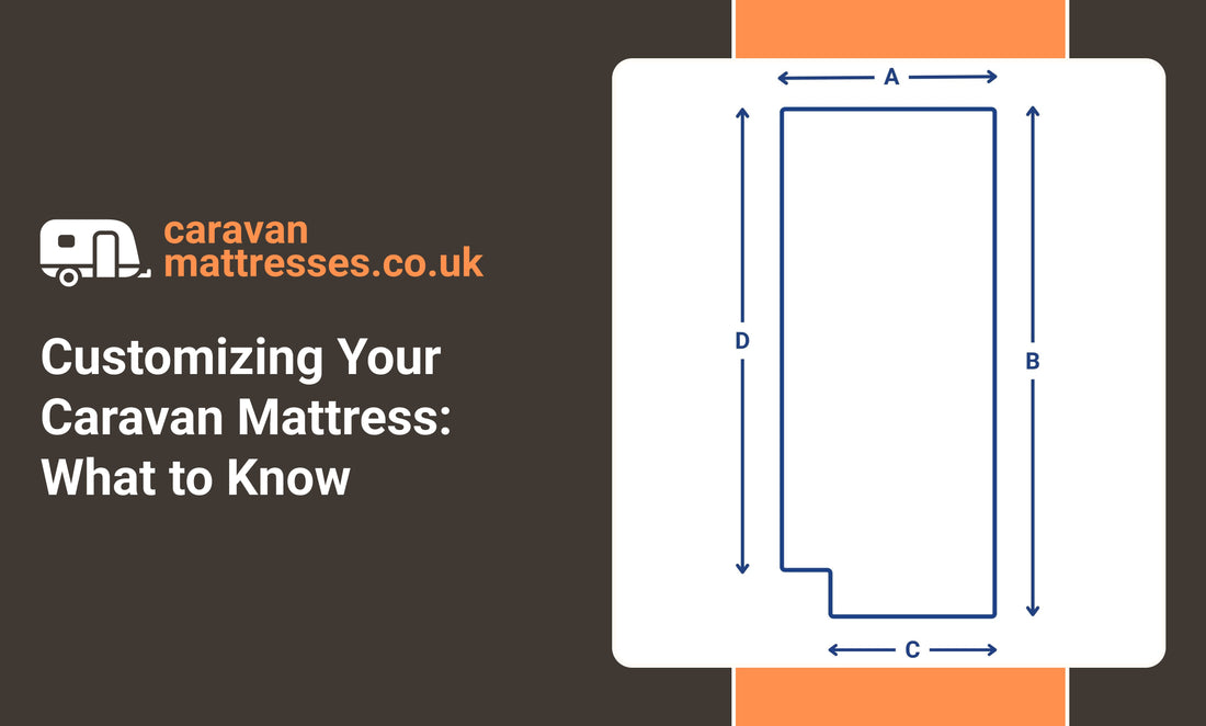 Customizing Your Caravan Mattress: What to Know