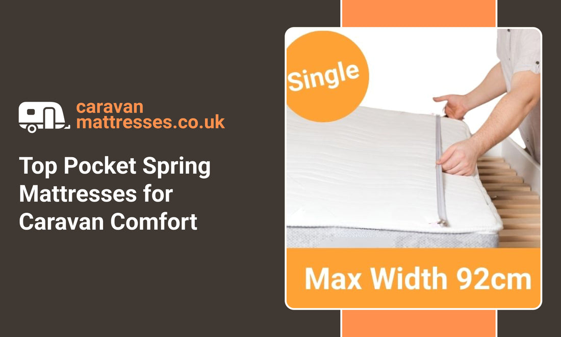 Top Pocket Spring Mattresses for Caravan Comfort
