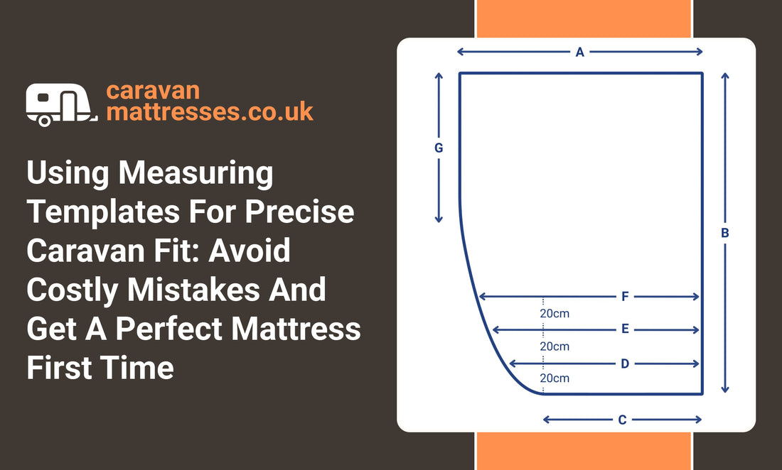 Using Measuring Templates For Precise Caravan Fit: Avoid Costly Mistakes And Get A Perfect Mattress First Time